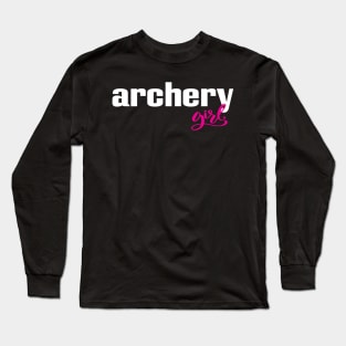 Archery Girl Archering Archer Long Sleeve T-Shirt